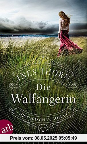 Die Walfängerin: Historischer Roman