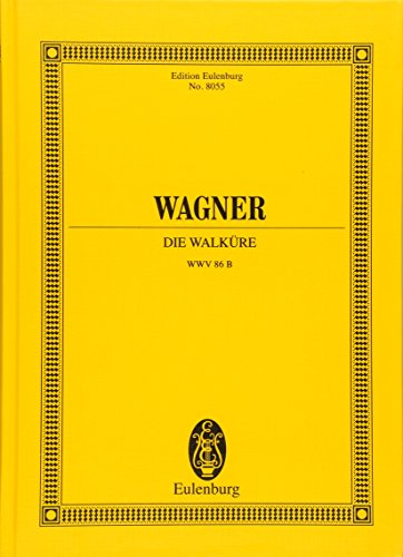 Die Walküre: Der Ring des Nibelungen. WWV 86 B. Orchester. Studienpartitur. (Eulenburg Studienpartituren)