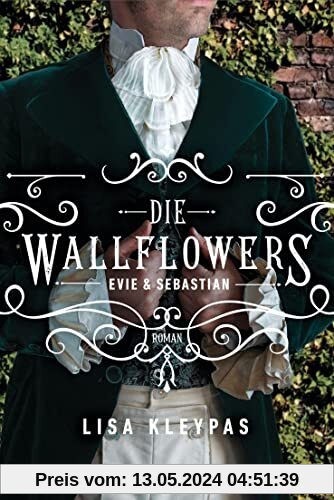 Die Wallflowers - Evie & Sebastian: Roman. - Die unwiderstehliche Romance-Reihe für alle Bridgerton Fans. (Die Wallflowers-Reihe, Band 3)