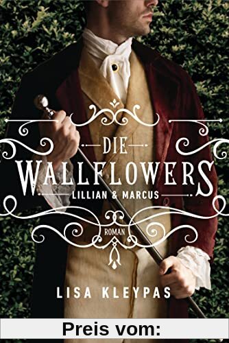 Die Wallflowers - Lillian & Marcus: Roman. - Die unwiderstehliche Romance-Reihe für alle Bridgerton Fans. (Die Wallflowers-Reihe, Band 2)