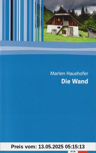 Die Wand: Textausgabe mit Materialien.11. bis 13. Klasse