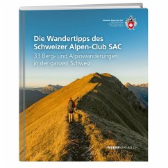 Die Wandertipps des Schweizer Alpen-Club SAC von SAC / SAC-Verlag Schweizer Alpen-Club