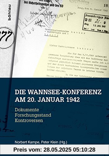 Die Wannsee-Konferenz am 20. Januar 1942: Dokumente Forschungsstand Kontroversen
