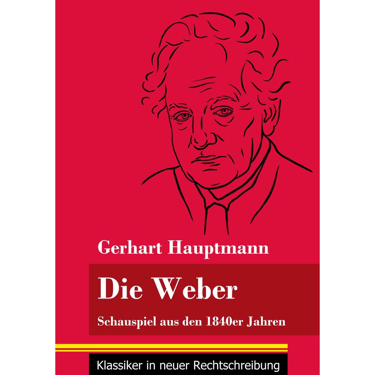 Die Weber Die Weber von Henricus - Klassiker in neuer Rechtschreibung