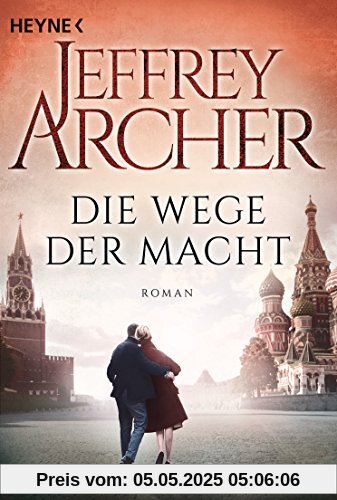 Die Wege der Macht: Die Clifton Saga 5 - Roman