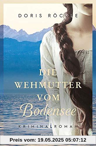 Die Wehmutter vom Bodensee: Kriminalroman