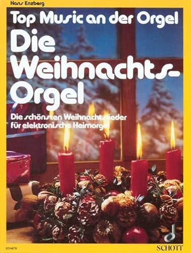 Die Weihnachts-Orgel: Die schönsten Weihnachtslieder. E-Orgel.: Die schönsten Weihnachtslieder. E-organ. (Top Music an der Orgel)