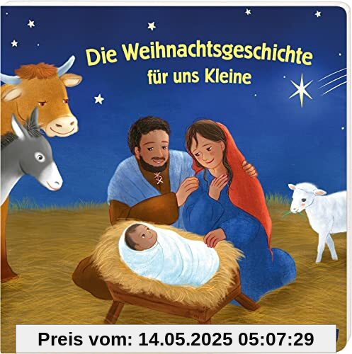 Die Weihnachtsgeschichte für uns Kleine: Liebevolle und kindgerechte Nacherzählung der biblischen Weihnachtsgeschichte für Kinder ab 2