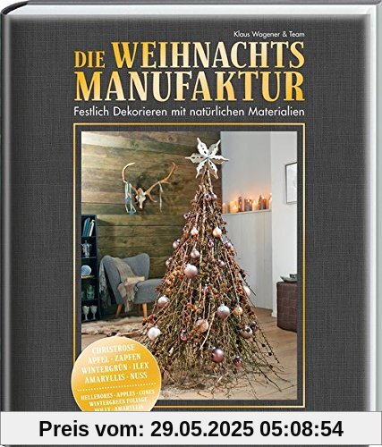 Die Weihnachtsmanufaktur: Festlich Dekorieren mit natürlichen Materialien