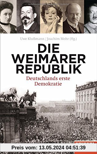 Die Weimarer Republik: Deutschlands erste Demokratie -  - Ein SPIEGEL-Buch