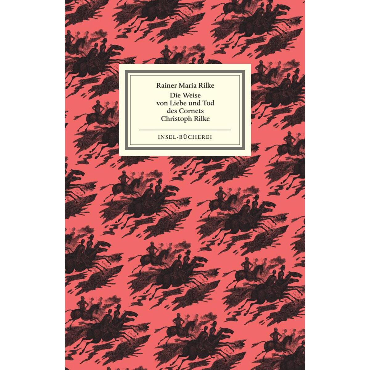 Die Weise von Liebe und Tod des Cornets Christoph Rilke von Insel Verlag GmbH