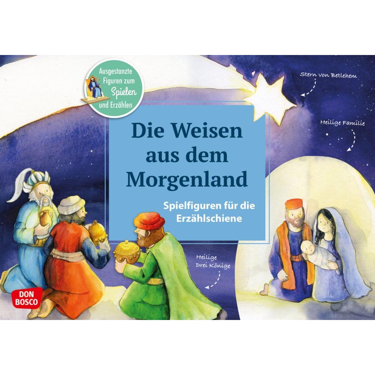 Die Weisen aus dem Morgenland. Die Weisen aus dem Morgenland. von Don Bosco Medien GmbH