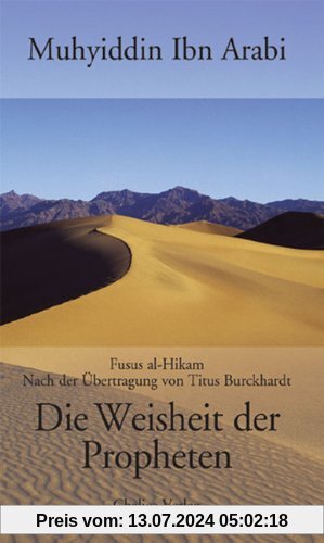 Die Weisheit der Propheten: Die Fusus al-Hikam nach der Übertragung von Titus Burckhardt