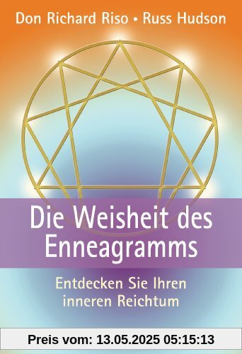 Die Weisheit des Enneagramms. Entdecken Sie Ihren inneren Reichtum.