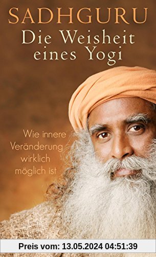 Die Weisheit eines Yogi: Wie innere Veränderung wirklich möglich ist