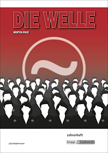 Die Welle – Morton Rhue – Lehrerheft: Lehrerheft, Lösungen, Klassenarbeit, Unterricht, Heft (Sekundarstufe I: Literatur im Unterricht) Die Welle – Morton Rhue – Lehrerheft: Lehrerheft, Lösungen, Klassenarbeit, Unterricht, Heft (Sekundarstufe I: Literatur im Unterricht)