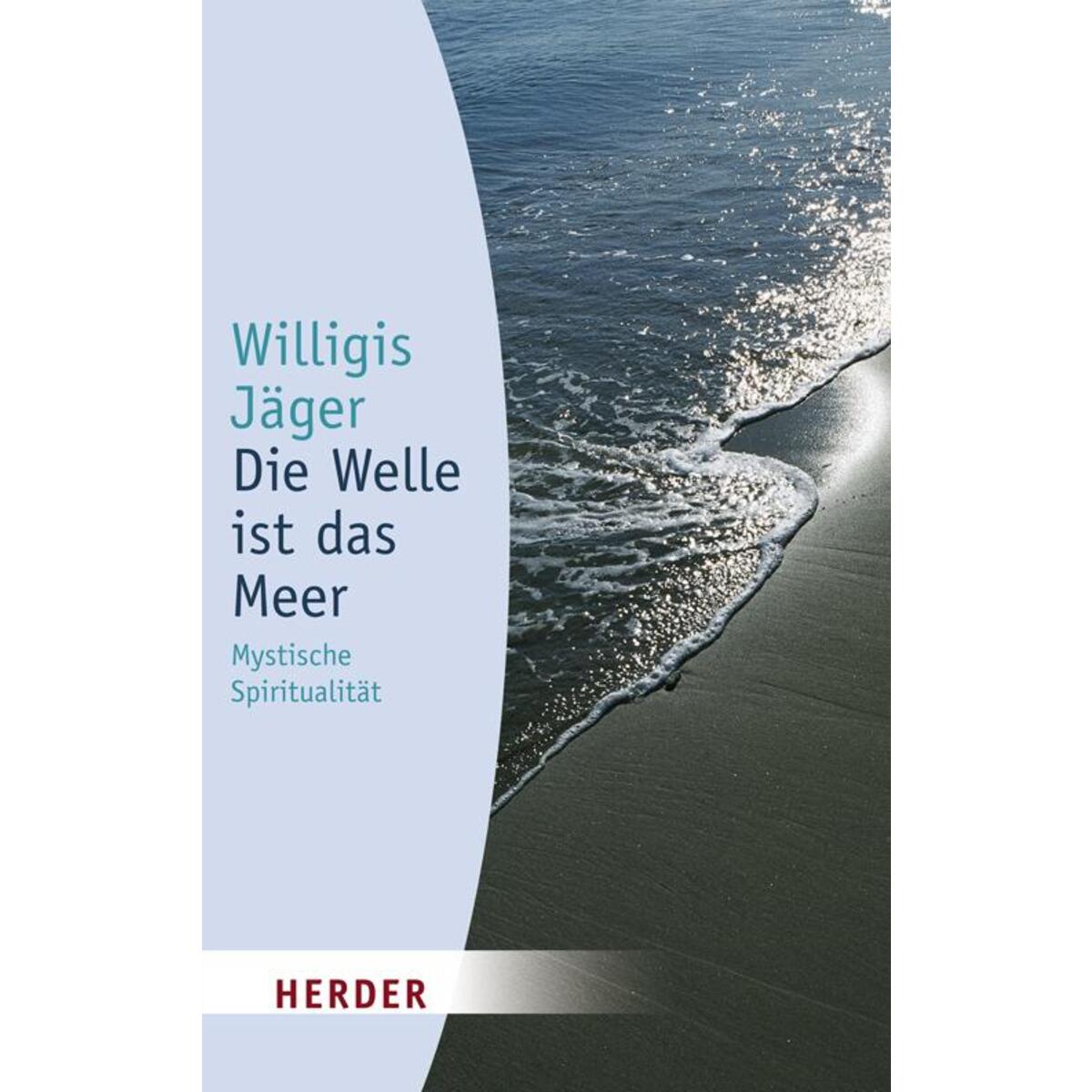 Die Welle ist das Meer von Herder Verlag GmbH