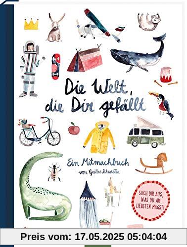 Die Welt, die dir gefällt: Ein Mitmach-Buch von Gretas Schwester