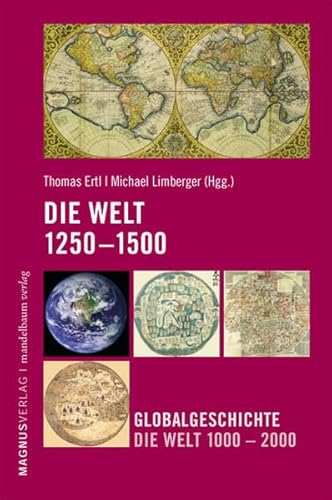 Die Welt 1250-1500: Globalgeschichte. Die Welt 1000-2000