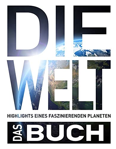 KUNTH Die Welt. Das Buch: Highlights eines faszinierenden Planeten (KUNTH Das Buch) von Kunth GmbH & Co. KG