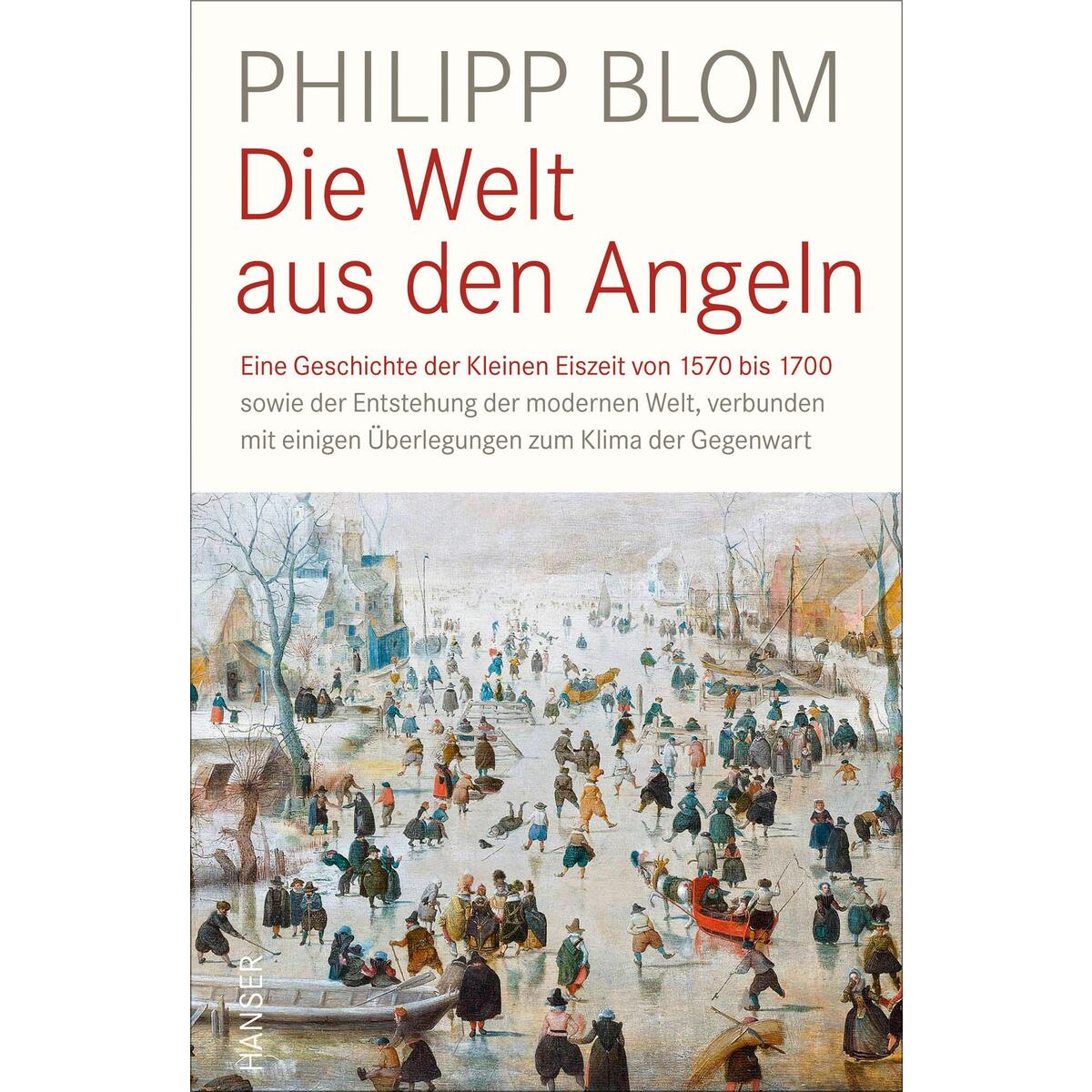 Die Welt aus den Angeln Die Welt aus den Angeln von Carl Hanser Verlag