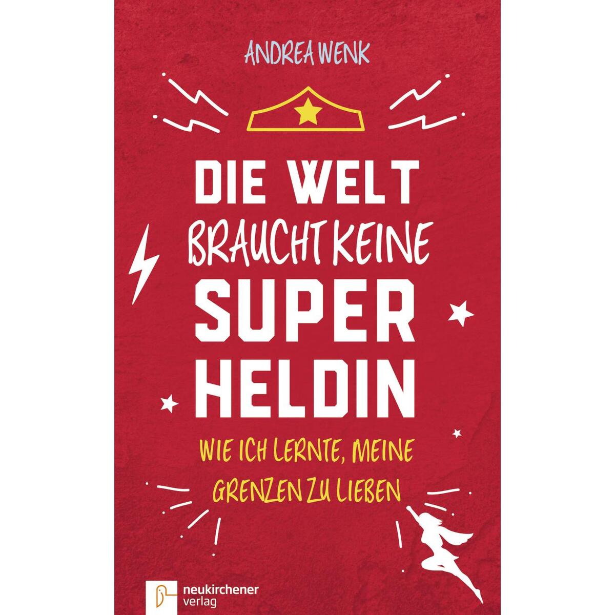 Die Welt braucht keine Superheldin von Neukirchener Verlag