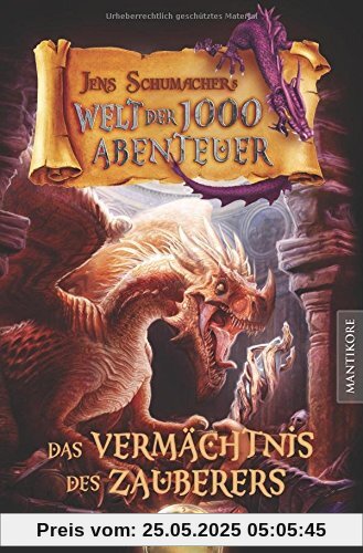 Die Welt der 1000 Abenteuer - Das Vermächtnis des Zauberers: Ein Fantasy-Spielbuch