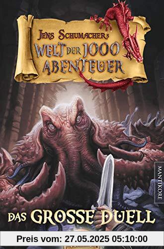 Die Welt der 1000 Abenteuer - Das große Duell: Ein Fantasy-Spielbuch Die Welt der 1000 Abenteuer - Das große Duell: Ein Fantasy-Spielbuch
