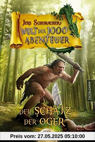 Die Welt der 1000 Abenteuer - Der Schatz der Oger: Ein Fantasy-Spielbuch