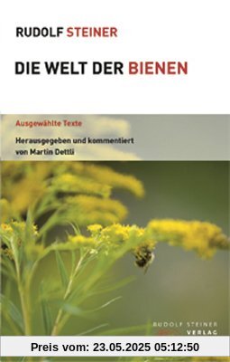 Die Welt der Bienen: Ausgewählte Texte