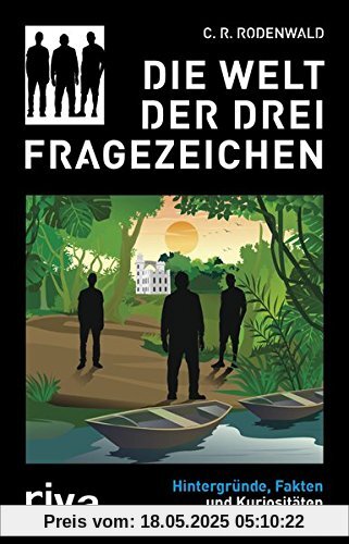 Die Welt der Drei Fragezeichen: Hintergründe, Fakten und Kuriositäten aus 50 Jahren