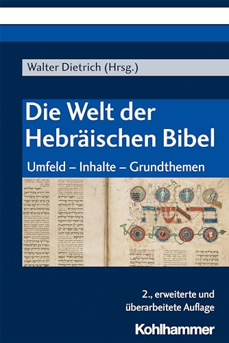 Die Welt der Hebräischen Bibel: Umfeld - Inhalte - Grundthemen von Kohlhammer