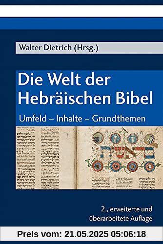 Die Welt der Hebräischen Bibel: Umfeld - Inhalte - Grundthemen