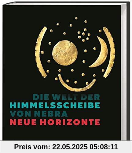 Die Welt der Himmelsscheibe von Nebra - Neue Horizonte. Katalog zur Ausstellung im Landesmuseum für Vorgeschichte in Halle (Saale). Archäologie & Naturwissenschaft: Forschungsergebnisse zur Bronzezeit