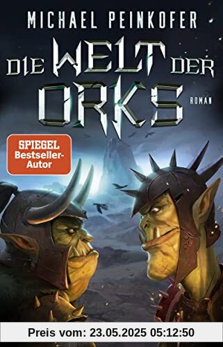 Die Welt der Orks: Roman. Die Ork-Saga geht weiter Die Welt der Orks: Roman. Die Ork-Saga geht weiter