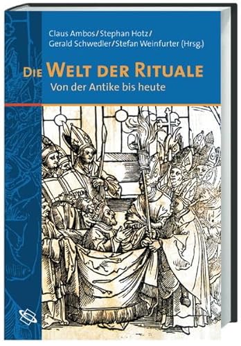 Die Welt der Rituale: Von der Antike bis heute