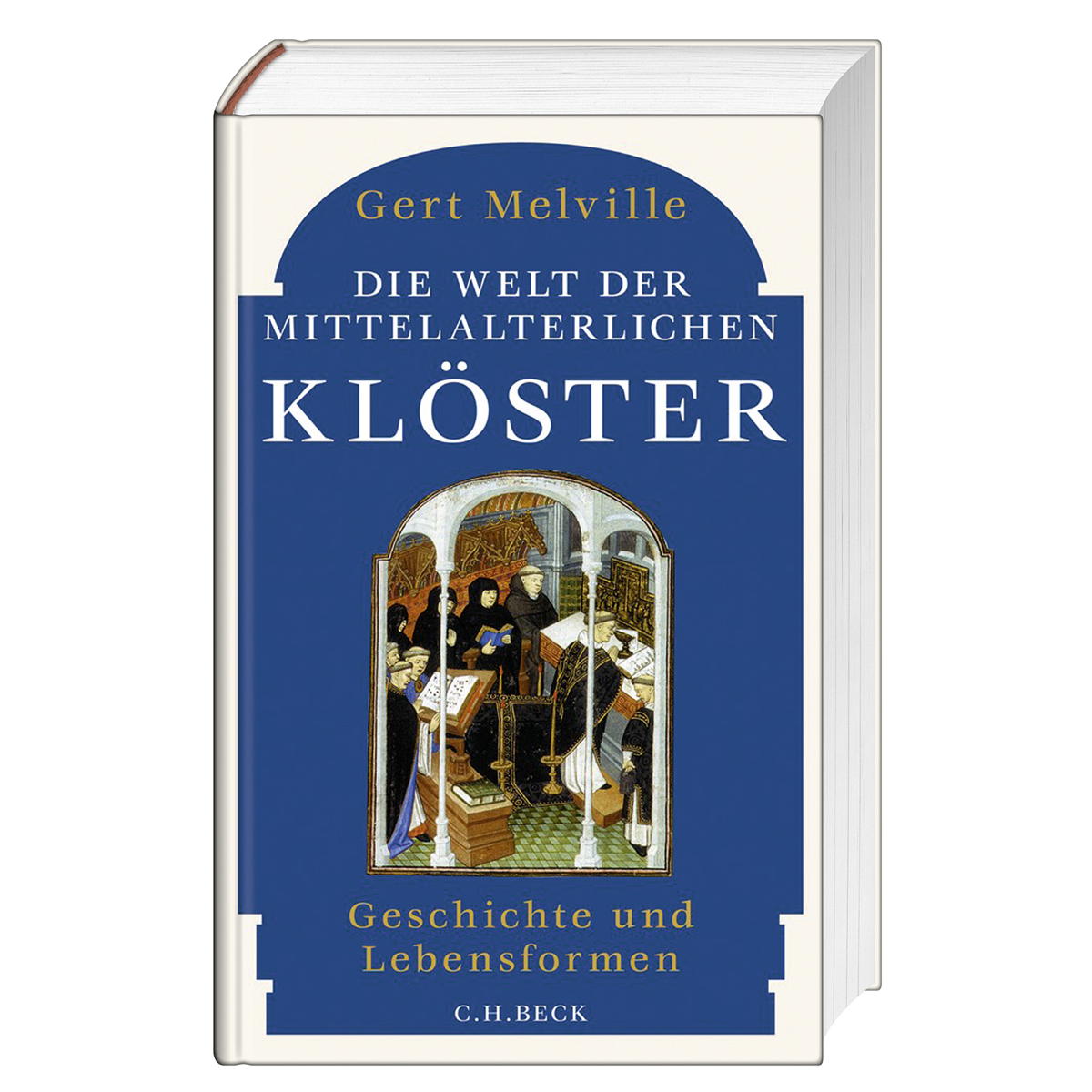 Die Welt der mittelalterlichen Klöster von C.H. Beck