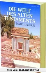 Die Welt des Alten Testaments