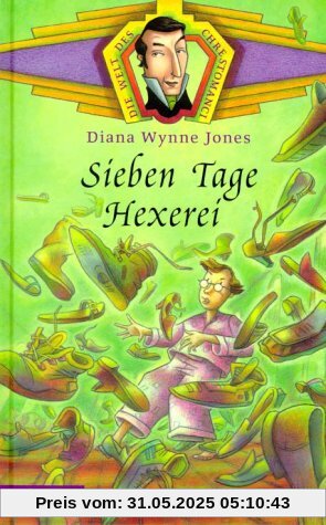 Die Welt des Chrestomanci. Sieben Tage Hexerei. Die Welt des Chrestomanci. Sieben Tage Hexerei.