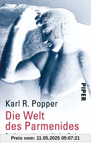Die Welt des Parmenides: Der Ursprung des europäischen Denkens Die Welt des Parmenides: Der Ursprung des europäischen Denkens