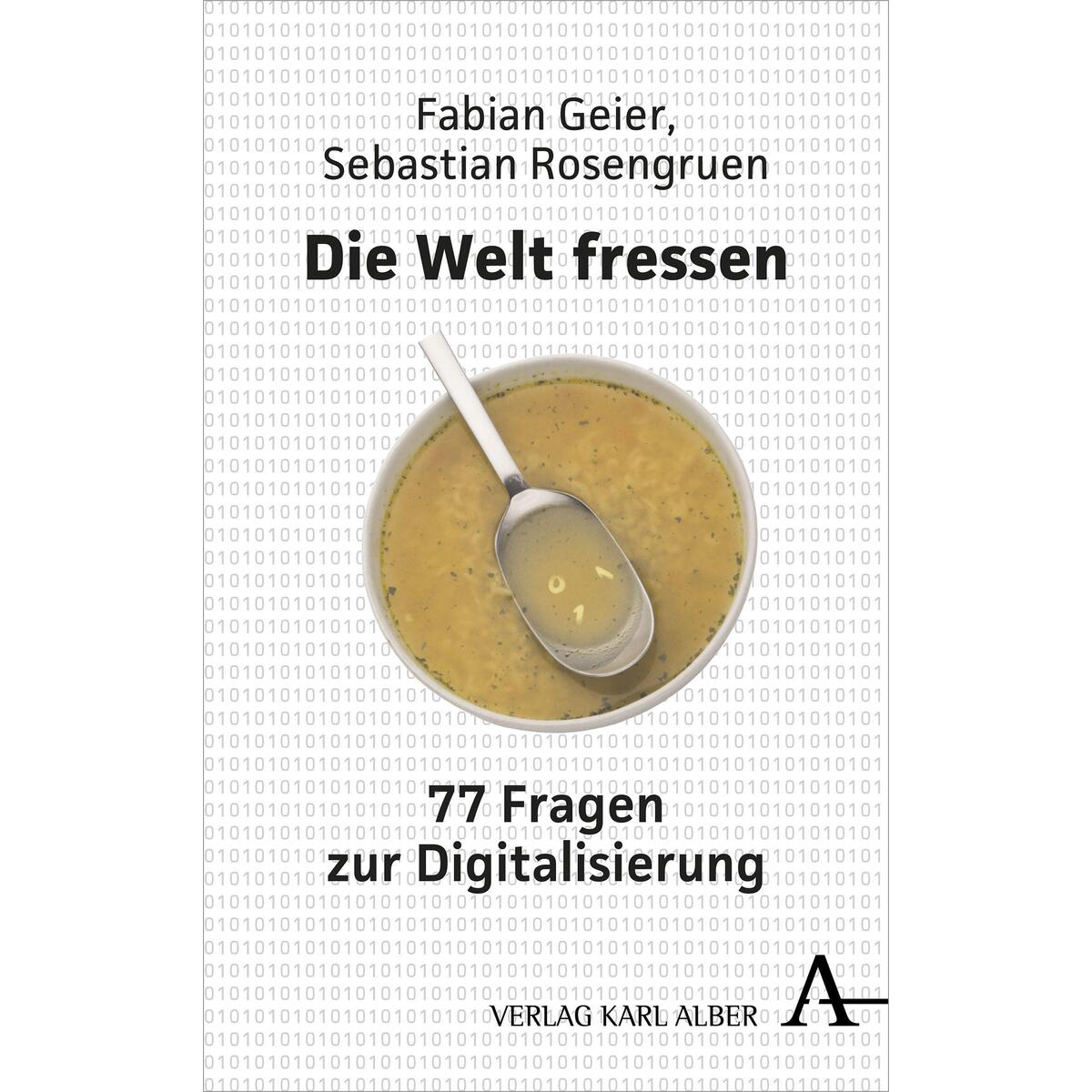 Die Welt fressen von Karl Alber i.d. Nomos Vlg