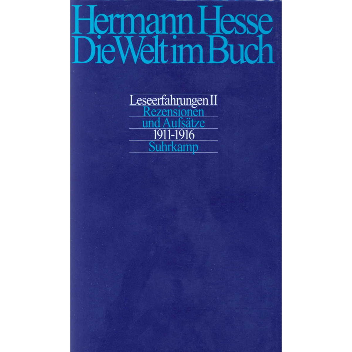 Die Welt im Buch 2. Rezensionen und Aufsätze 1911 - 1916 Die Welt im Buch 2. Rezensionen und Aufsätze 1911 - 1916 von Suhrkamp Verlag AG