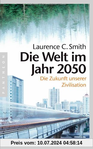 Die Welt im Jahr 2050: Die Zukunft unserer Zivilisation