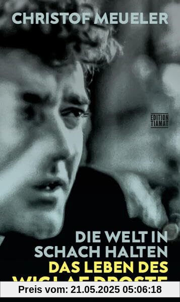 Die Welt in Schach halten: Das Leben des Wiglaf Droste (Critica Diabolis)