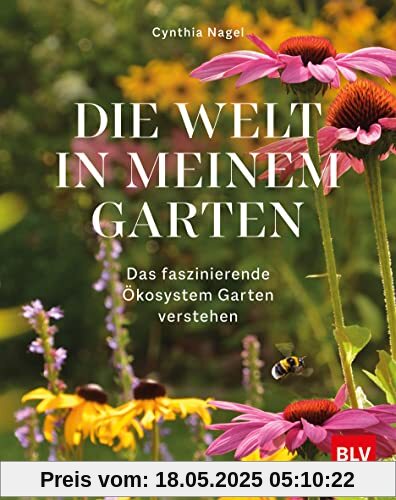 Die Welt in meinem Garten: Das faszinierende Ökosystem Garten verstehen