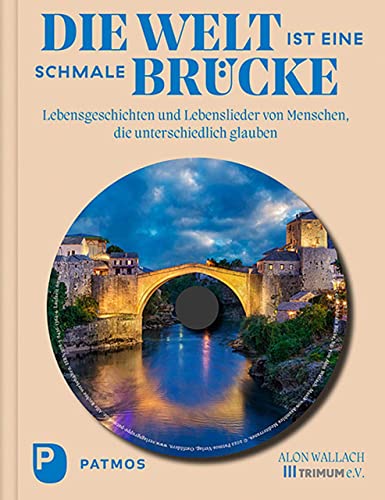 Die Welt ist eine schmale Brücke: Lebensgeschichten und Lebenslieder von Menschen, die unterschiedlich glauben. Die Welt ist eine schmale Brücke: Lebensgeschichten und Lebenslieder von Menschen, die unterschiedlich glauben.