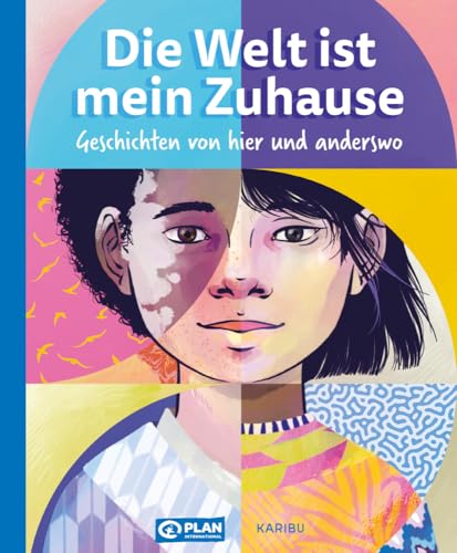 Die Welt ist mein Zuhause – Geschichten von hier und anderswo: Eine schön illustrierte Sammlung an gesellschaftsrelevanten Erzählungen von Natalie ... Regina Feldmann, Andrea Karimé u.v.m. Die Welt ist mein Zuhause – Geschichten von hier und anderswo: Eine schön illustrierte Sammlung an gesellschaftsrelevanten Erzählungen von Natalie ... Regina Feldmann, Andrea Karimé u.v.m.