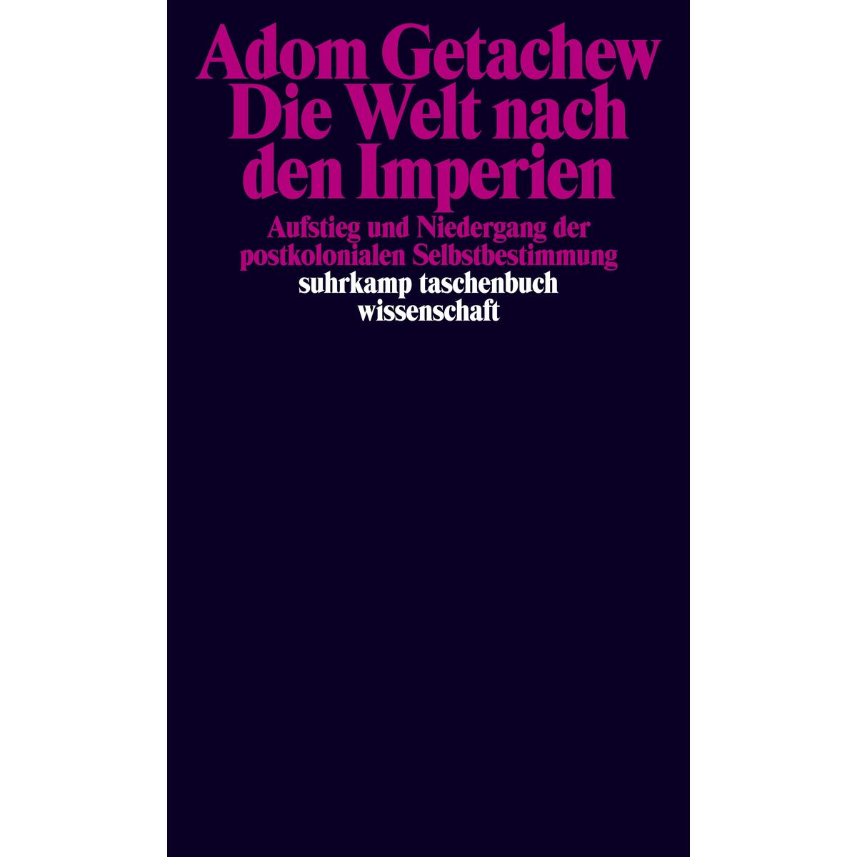 Die Welt nach den Imperien Die Welt nach den Imperien von Suhrkamp Verlag AG