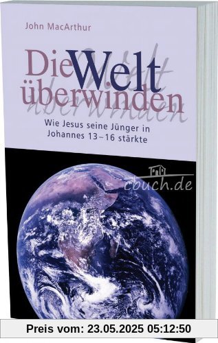 Die Welt überwinden: Wie Jesus seine Jünger in Johannes 13-16 stärkte
