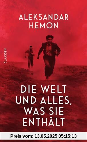 Die Welt und alles, was sie enthält: Roman | »Ein atemberaubender Roman von ebenso großer Schönheit wie Brutalität.« Douglas Stuart